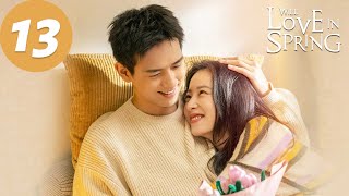 ENG SUB | Will Love in Spring | EP13 | 春色寄情人 | Li Xian, Zhou Yutong