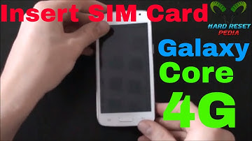 Samsung Galaxy Core Insert The SIM Card