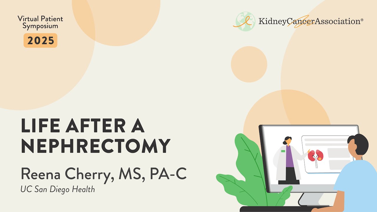 Виртуальный симпозиум пациентов KCA 2025: Жизнь после нефрэктомии
