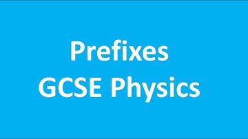 Learn These Prefixes - GCSE Physics