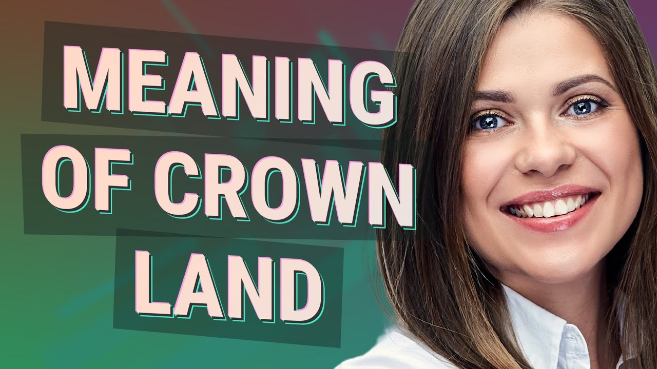 Crown land meaning of Crown land YouTube