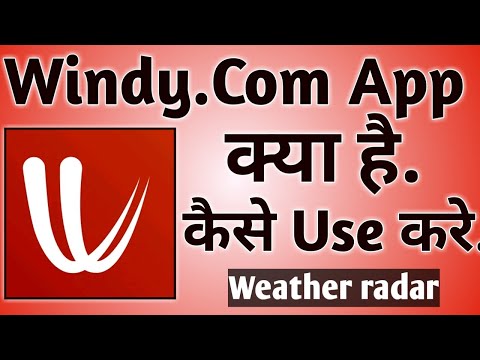 Windy. Com App Kaise Use kare ।। how To Use Windy App ।। Windy.com Weather radar