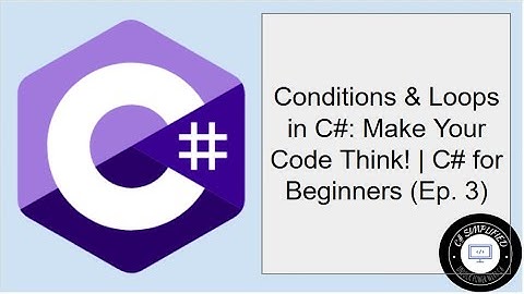 Conditions & Loops in C#: Make Your Code Think! | C# for Beginners (Ep. 3)