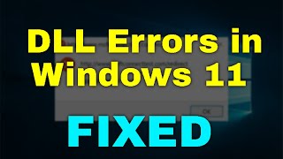 كيفية إصلاح أخطاء DLL في نظام التشغيل Windows 11