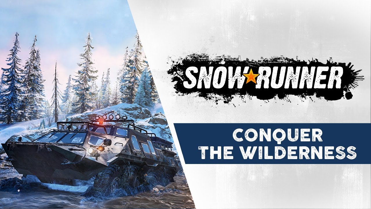 SnowRunner   Conquer The Wilderness Trailer