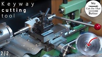 Keyway cutting tool - Part 2