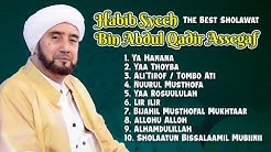 Habib Syech Bin Abdul Qodir Assegaf - The Best Shalawat (Full Album Stream)  - Durasi: 1:15:38. 