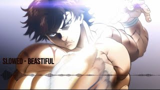 Baki - Opening 1 - Beastful ( S L O W E D )