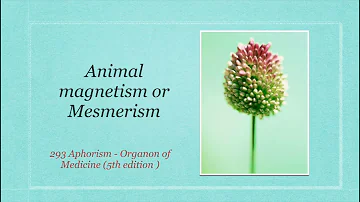 293 Aphorism - Animal Magnetism or Mesmerism