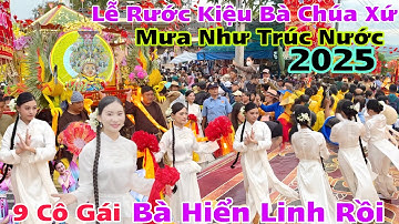 Lễ Rước Kiệu Bà Chúa Xứ Núi Sam Châu Đốc An Giang 2025 Quá Linh Thiêng Mưa Ầm Ầm mỗi khi thỉnh sắc