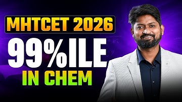 MHT-CET 2026 🔥 | How to Score 99+ Percentile in  |Chemistry  Complete Strategy by Ankush Sir