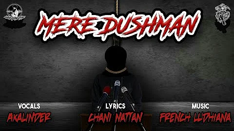 MERE DUSHMAN |  AKAL INDER | CHANI NATTAN | FRENCH LUDHIANA | SAGAR DEOL |