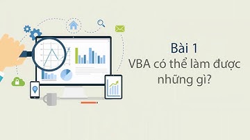 VBA - Giải pháp tối ưu công việc trên Excel