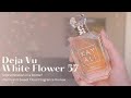 KAYALI DEJA VU WHITE FLOWER 57 EAU DE PARFUM REVIEW & FRAGRANCE NOTES BREAKDOWN