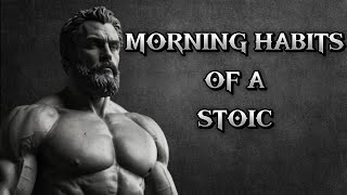 Start Your Day Right: 7 MustDo Stoic Habits