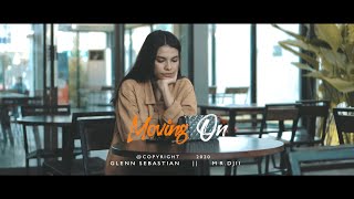 Glenn Sebastian '' MOVING ON  -  ft Mr.Djii ( Video Music)