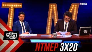 No Te Metas En Política 3x20 | Me he equivocado, no volverá a ocurrir #NTMEP (04.04.2019)