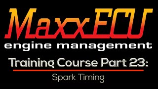 MaxxEcu Training Part 23: Spark Timing | Evans Performance Academy