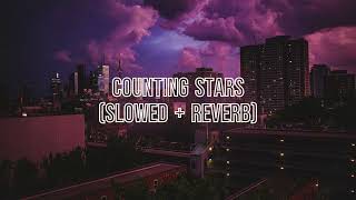 one republic - counting stars (slowed + reverb)