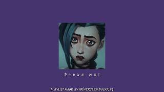 Jinx inspired playlist because- “I was only trying to help!”