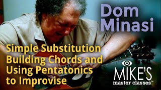 Simple Substitution Building Chords and Using Pentatonics to Improvise | Dom Minasi