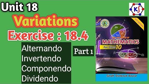 VARIATIONS||Exercise 18.4||Part 1||Alternando || Invertendo ||Componendo || Dividendo