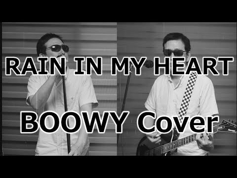 RAIN IN MY HEART / BOOWY  Cover