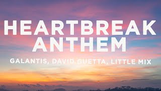 Galantis, David Guetta & Little Mix - Heartbreak Anthem (Lyrics)