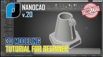 NanoCAD v20 3D Modeling Tutorial For Beginner [COMPLETE]