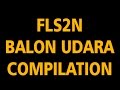 FLS2N BALON UDARA COMPILATION
