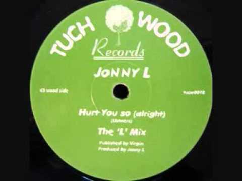 Jonny L - Hurt You So - The 'L' Mix. - YouTube