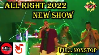 All Right new live show nonstop | 2022 | Best sound