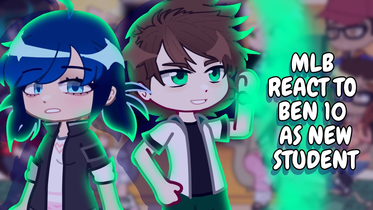 MLB React To Ben 10 As New Student || Gacha React