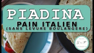 Piadina - Le pain italien facile à la levure chimique !