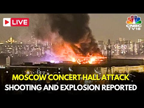Moscow Concert Attack Live Updates | Shooting and Fire Reported as Crowd Seen Fleeing| Russia| IN18L