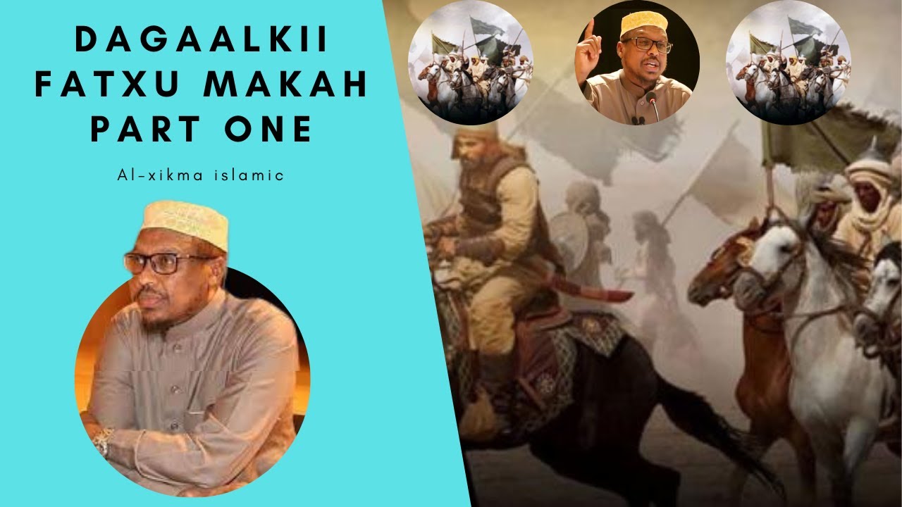 Fatxu Makah || furashadii makka || dhacdooyin taariikhi ah || Part 1 || sheakh mustafa