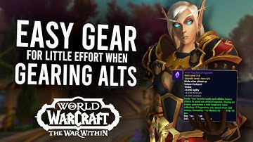 The Most Effortless Way To Gear Your Alts So Far In Patch 11.2! | The War Within
