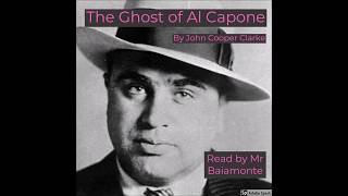The Ghost of Al Capone by John Cooper Clarke