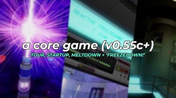 a core game (v0.55c+) - Tour, Startup, Meltdown AND 