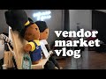 My first 12hour vendor market day in the life of a small business owner