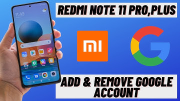 How to Add & Remove Google Account in Xiaomi Redmi Note 11 pro, plus – Set Up Google User