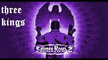 Saints Row 2 - 3rd Street Saints - Three Kings