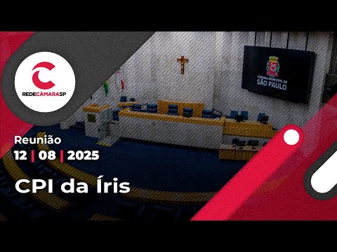 CPI da Íris | 12/08/2025