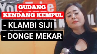 KENDANG KEMPUL - KLAMBI SIJI , DONGE MEKAR || COVER - LIVE || CUCUN RAMA - SUNDARI || 7 SEPT 2020