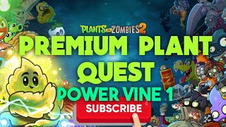 Pvz2 Gaming Premium Plant Quest - Power Vine