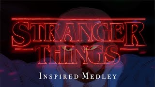 Medley Inspired By : Stranger Things