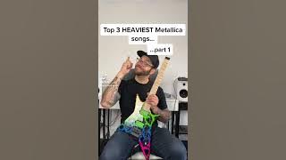 Top 3 HEAVIEST Metallica Songs