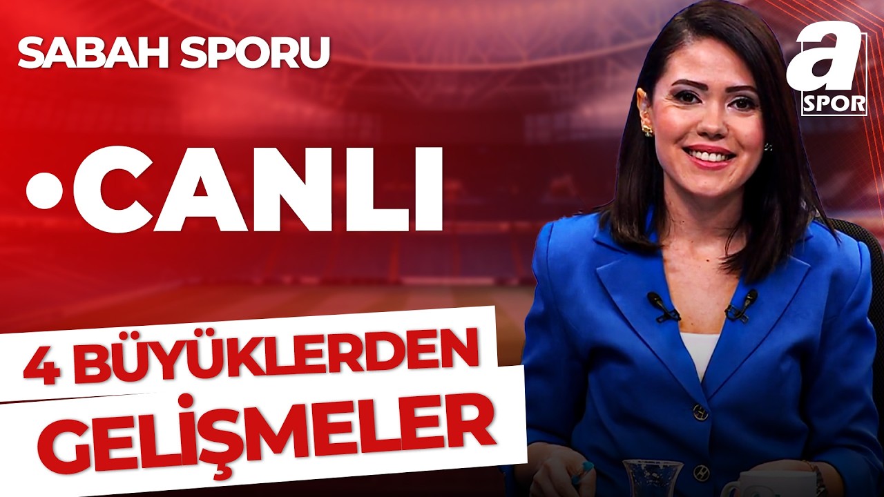 A Spor Canlı Yayın 🔴 Transfer Haberleri, Dünya Kupası'ndan Son Gelişmeler