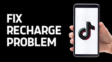 How to Fix TikTok App Recharge Problem in 2025