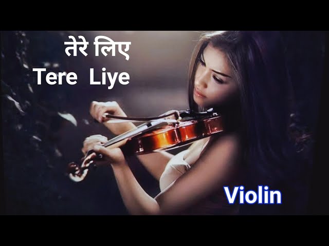 Tere Liye 💋 Violin || तेरे लिए 💕💕 || Relax Music Kalia class=